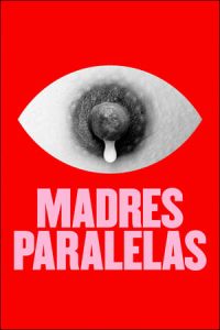 Madres paralelas [Spanish]